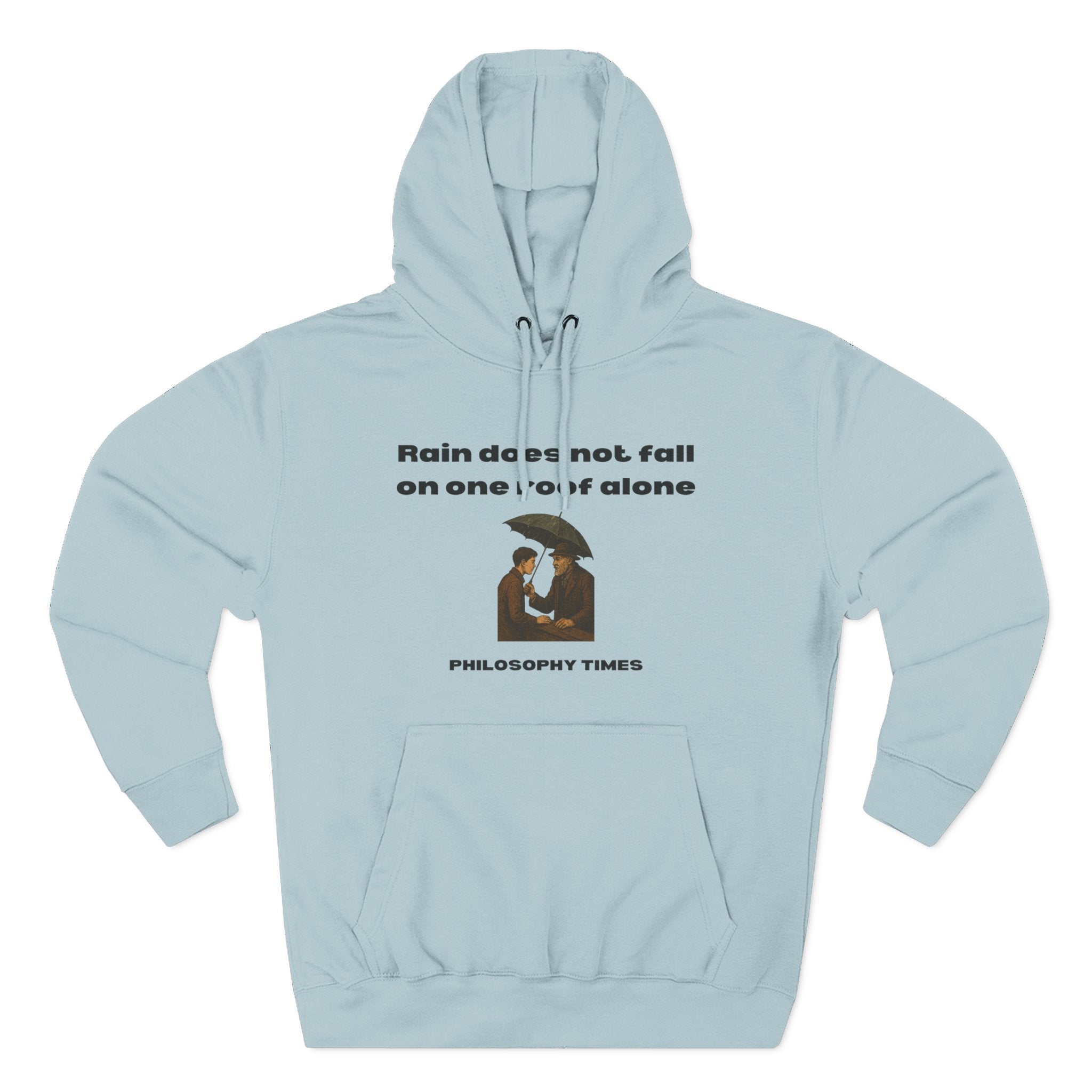 “Rain Does Not Fall on One Roof Alone” Hoodie for Wisdom Lovers