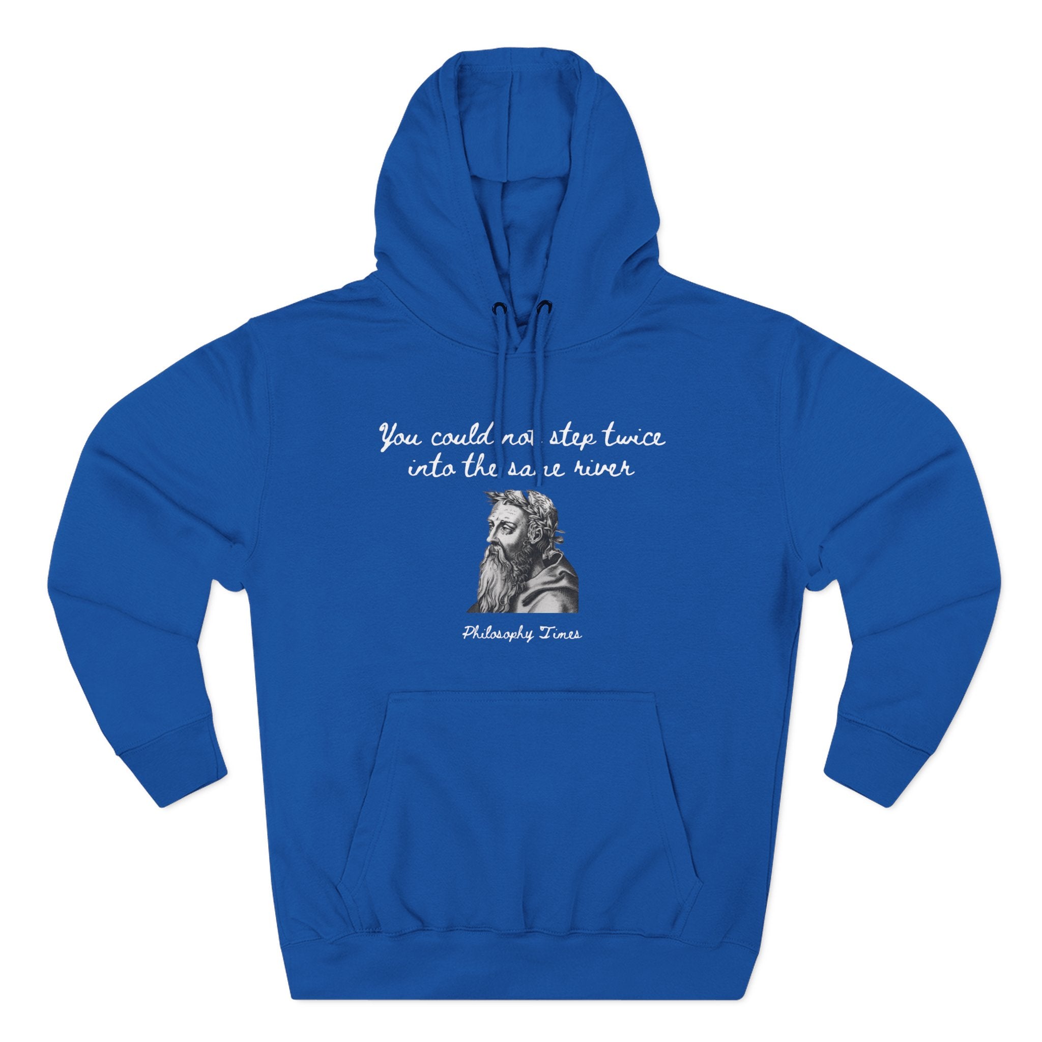 Heraclitus 'You Could Not Step Twice' Hoodie – Quote Fleece Sweatshirt