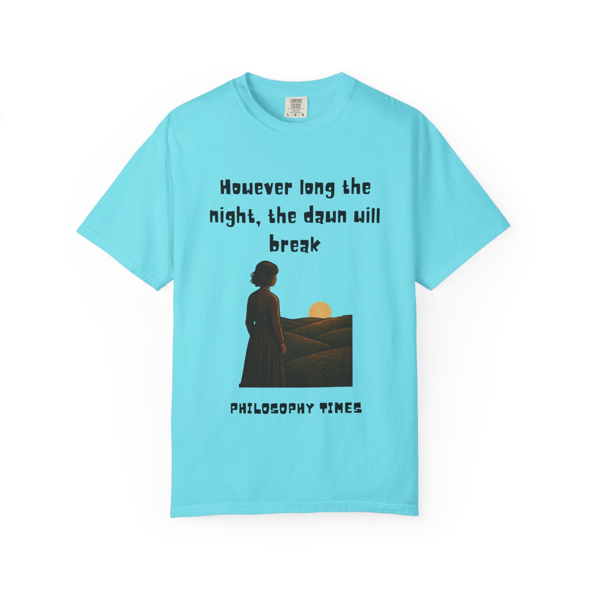 "However Long the Night, Dawn Will Break" - Empowering Quote Shirt