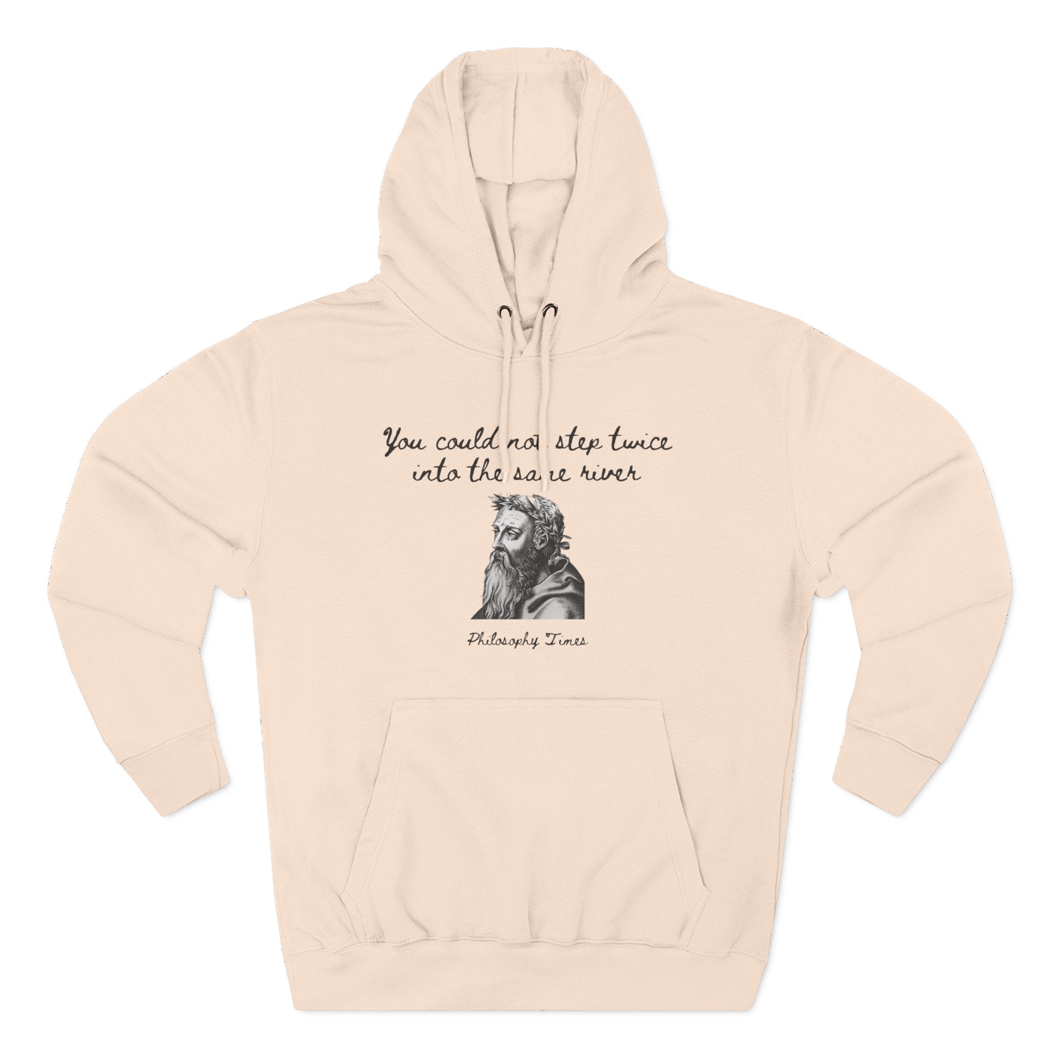 Heraclitus 'You Could Not Step Twice' Hoodie – Quote Fleece Sweatshirt