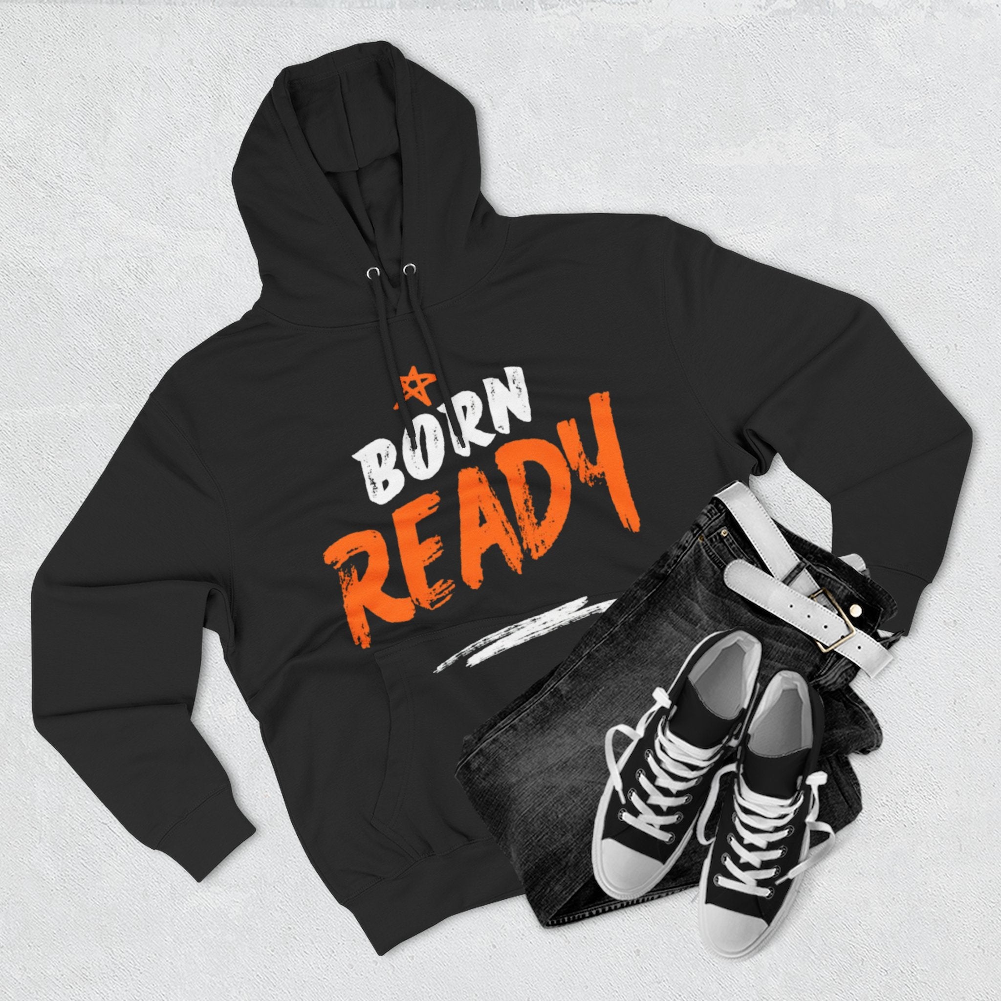 Born Ready Hoodie — Bold Graphic Fleece Pullover with ‘Born Ready’ Script