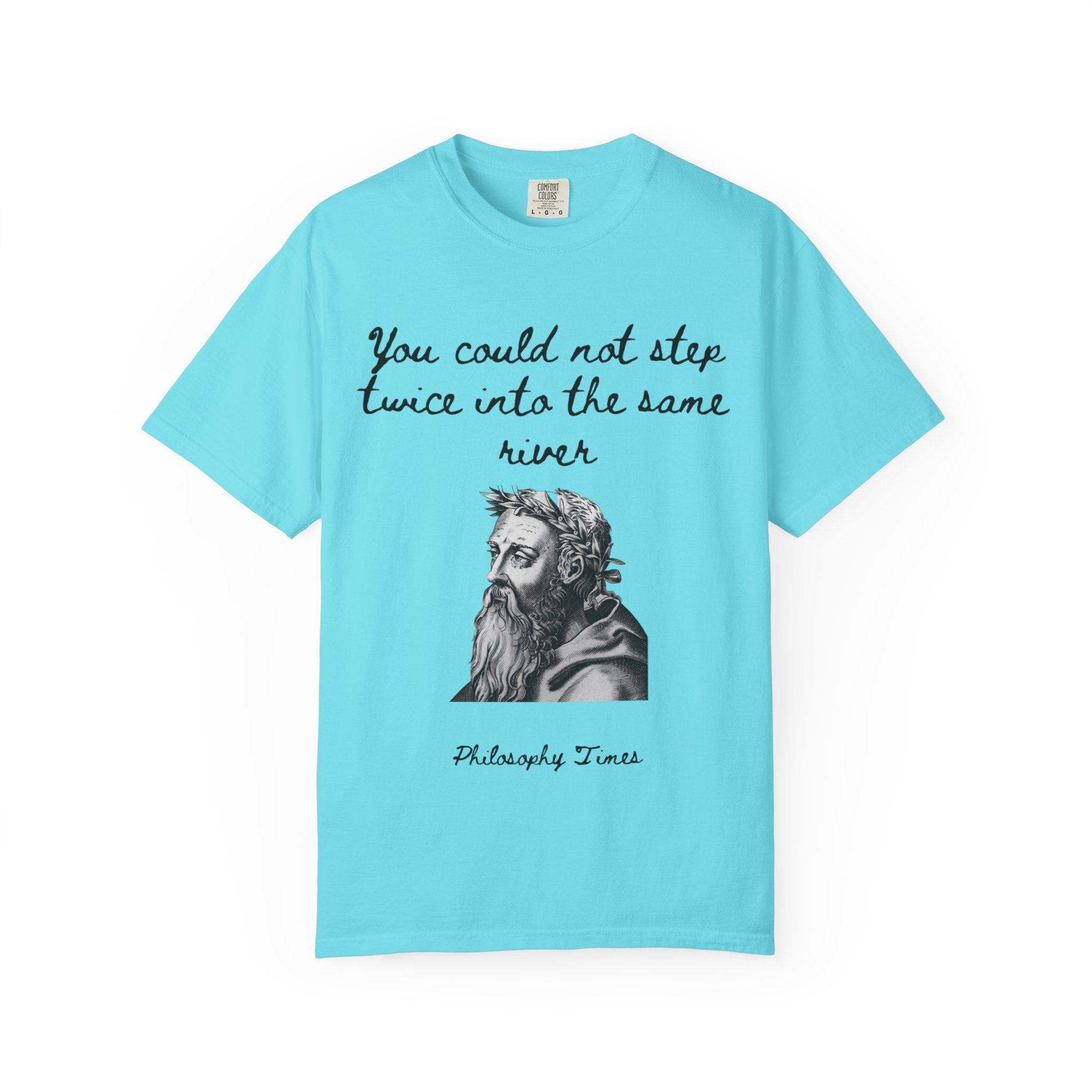Heraclitus 'You Could Not Step Twice' T-Shirt – Philosophy Quote Tee