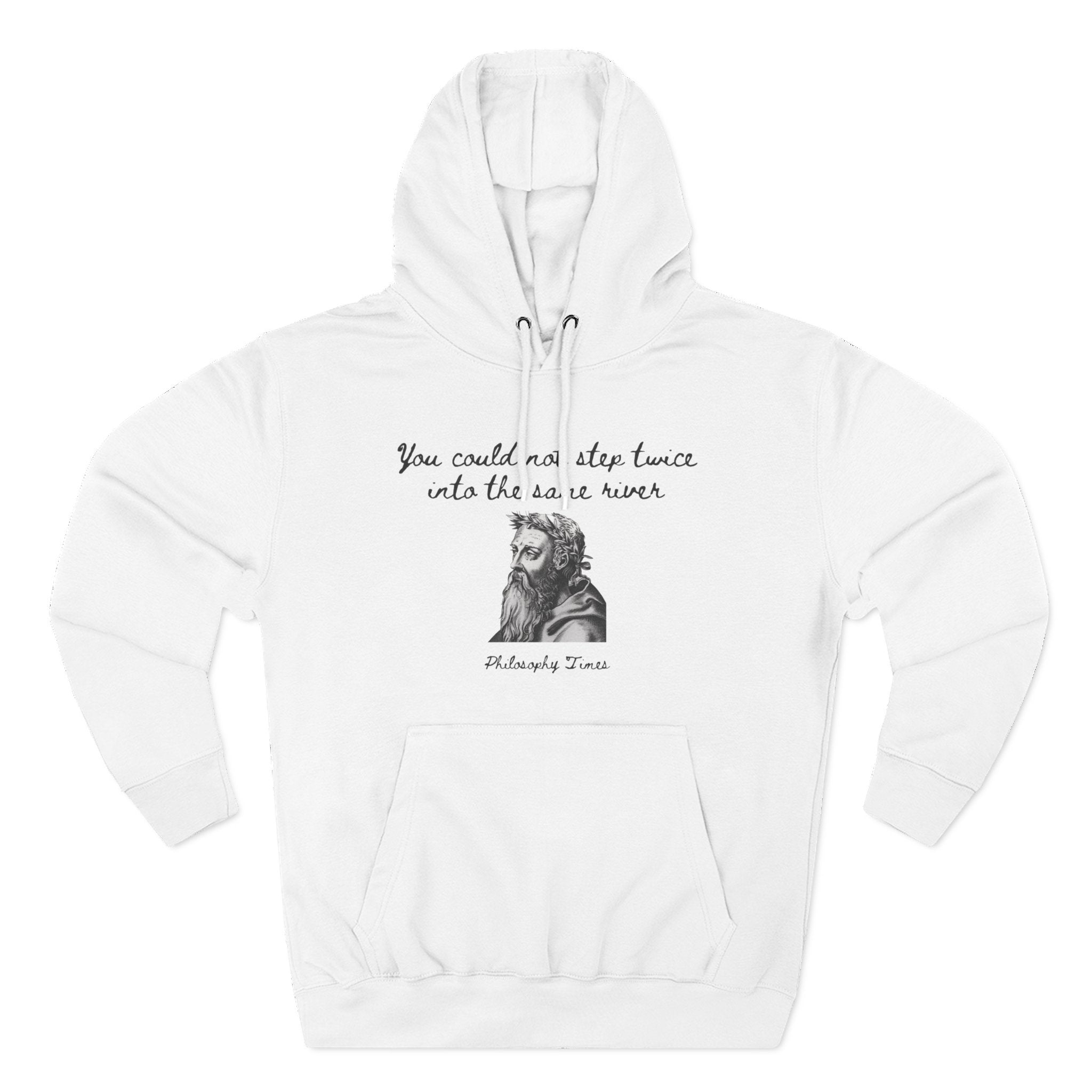 Heraclitus 'You Could Not Step Twice' Hoodie – Quote Fleece Sweatshirt