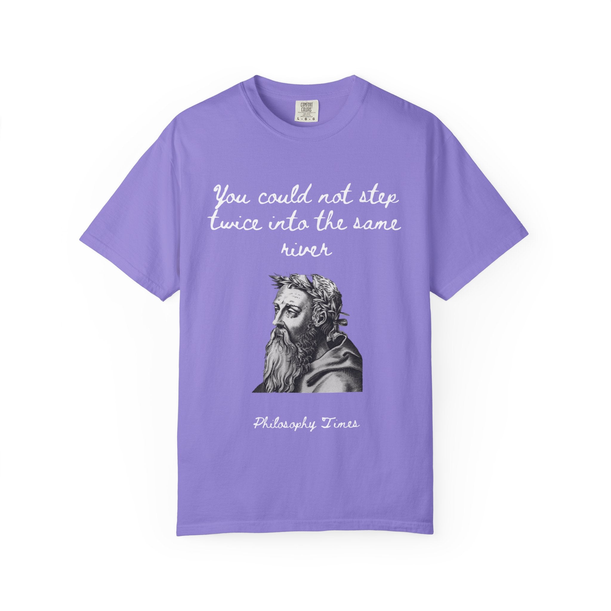 Heraclitus 'You Could Not Step Twice' T-Shirt – Philosophy Quote Tee