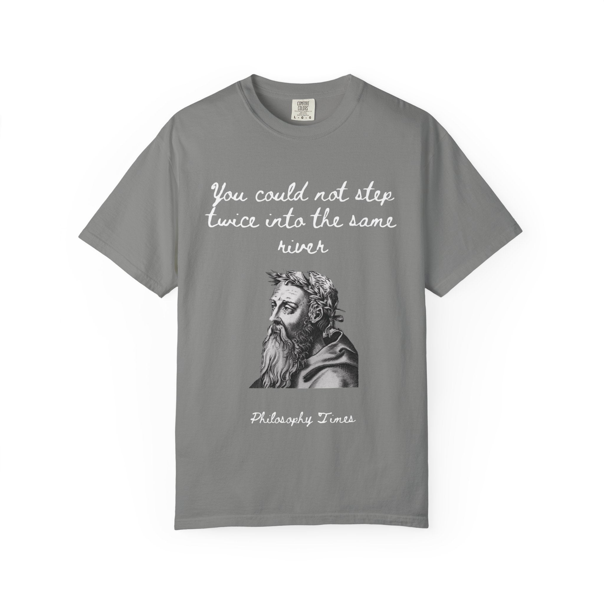 Heraclitus 'You Could Not Step Twice' T-Shirt – Philosophy Quote Tee