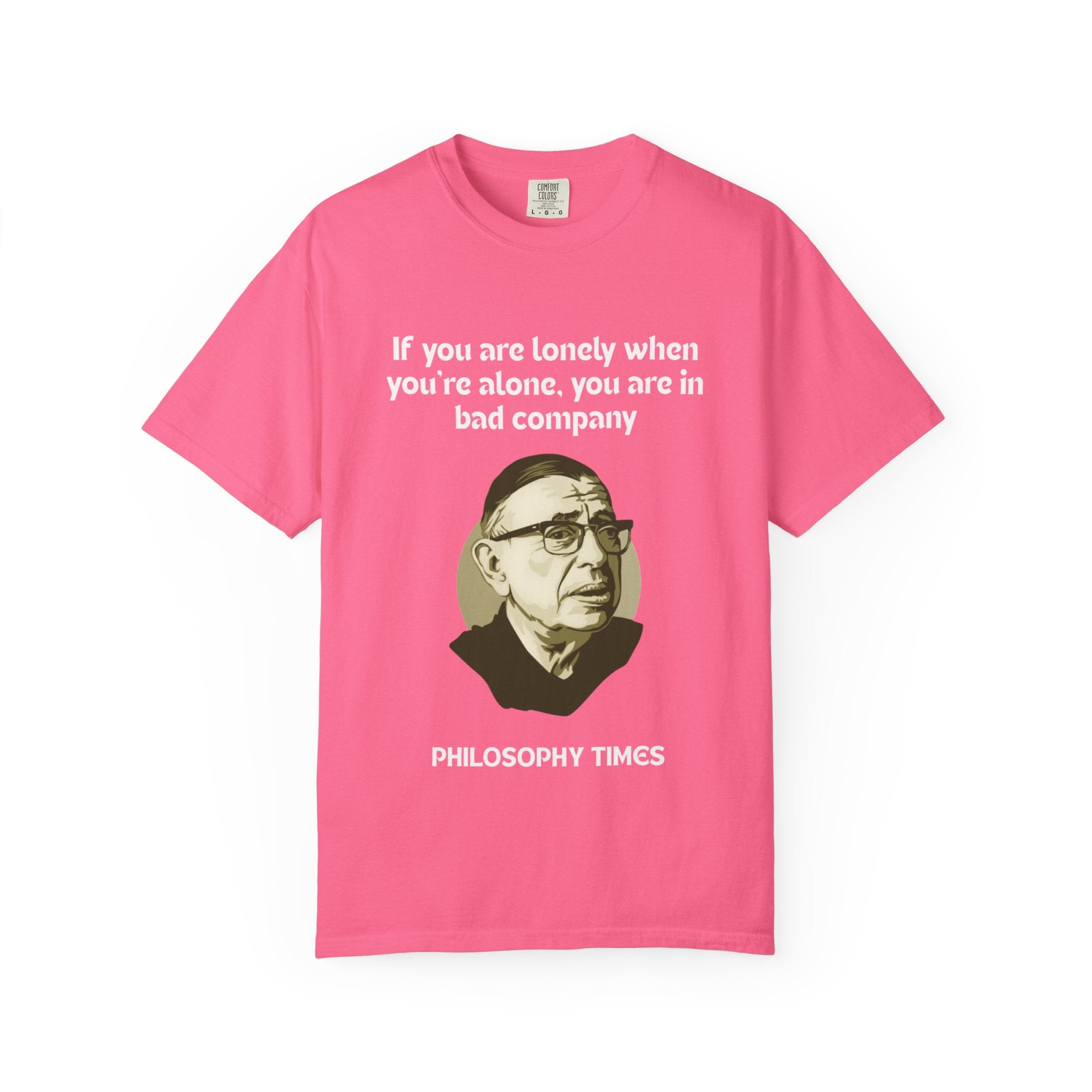 Jean-Paul Sartre “If You Are Alone” T-Shirt – Philosophy Quotes Tee
