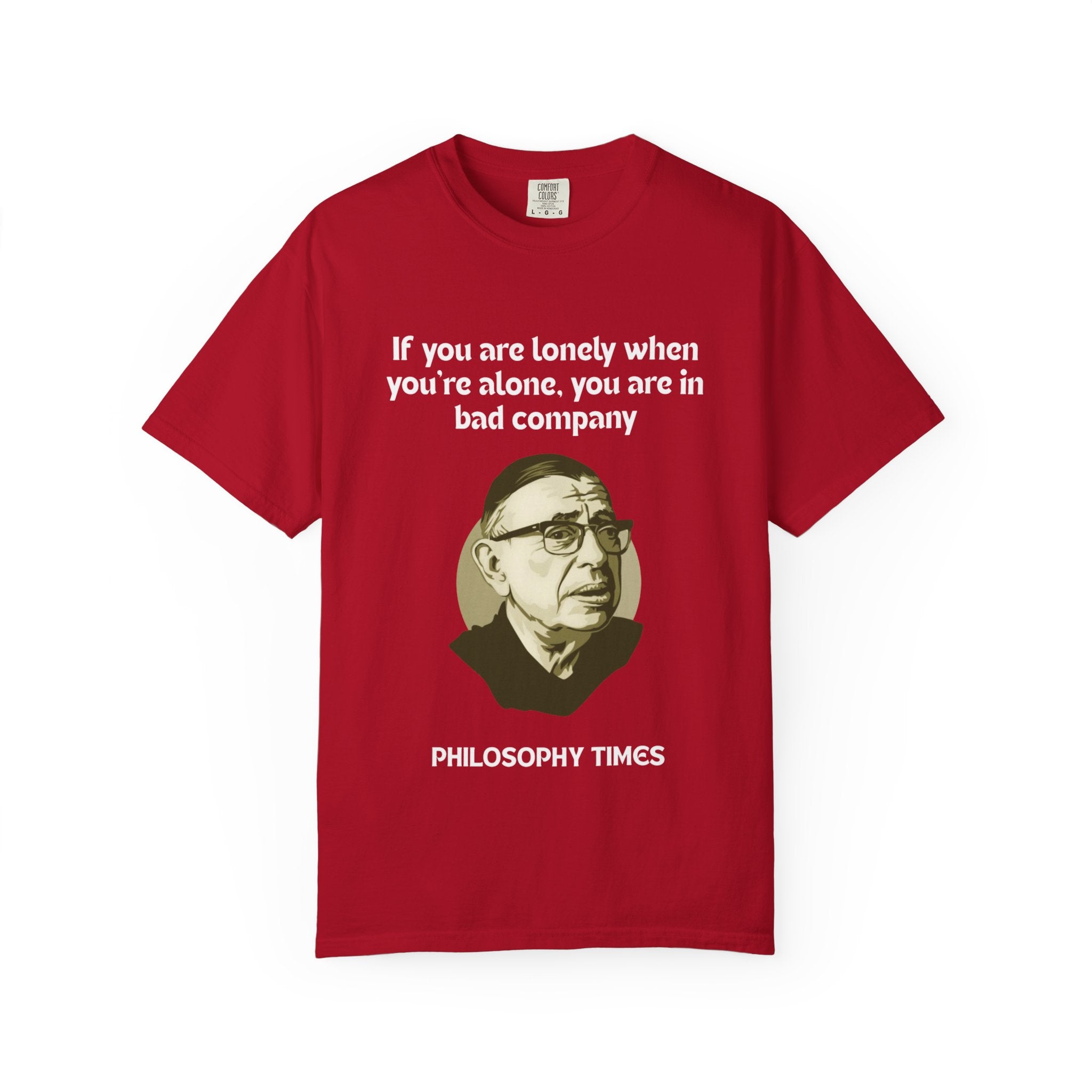 Jean-Paul Sartre “If You Are Alone” T-Shirt – Philosophy Quotes Tee
