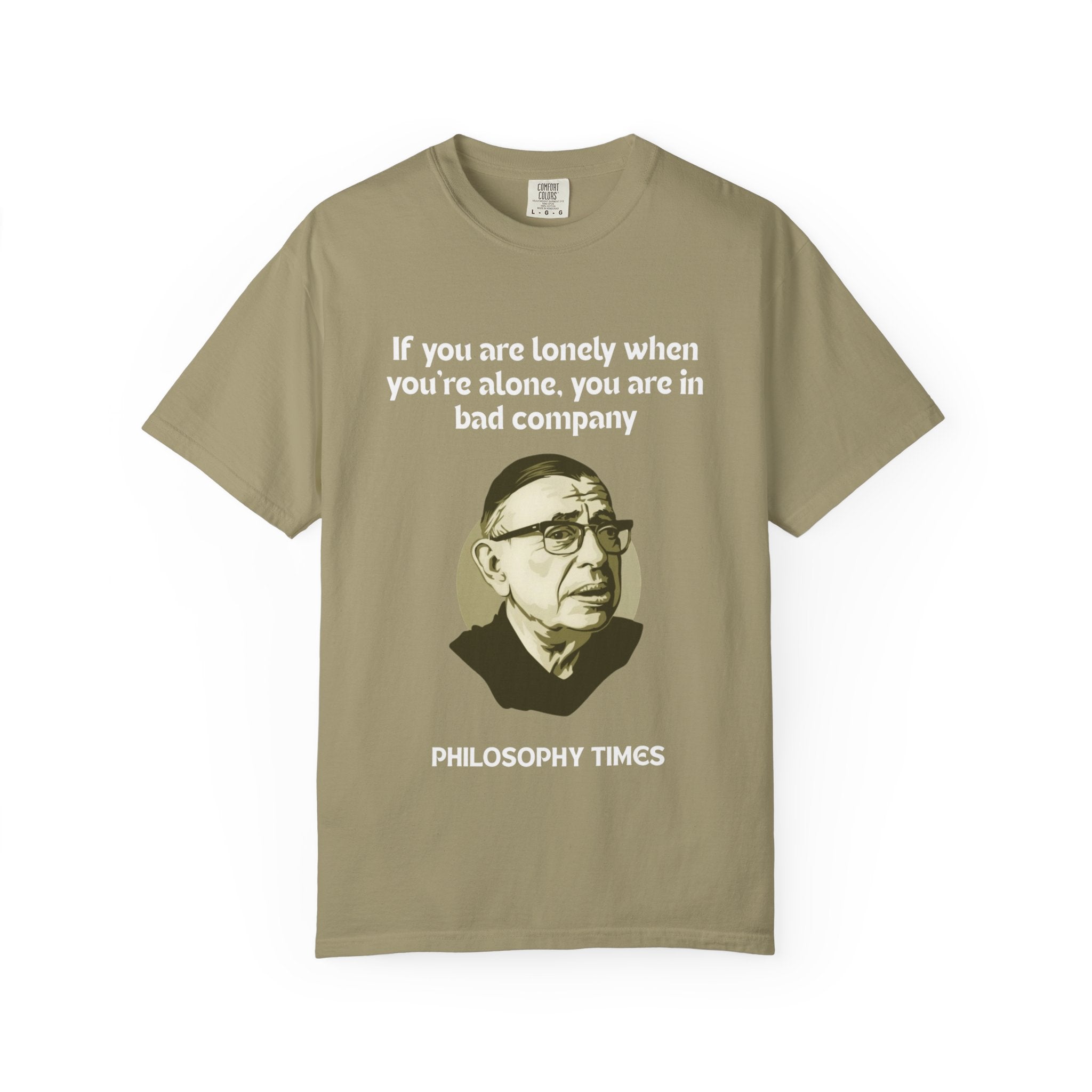 Jean-Paul Sartre “If You Are Alone” T-Shirt – Philosophy Quotes Tee