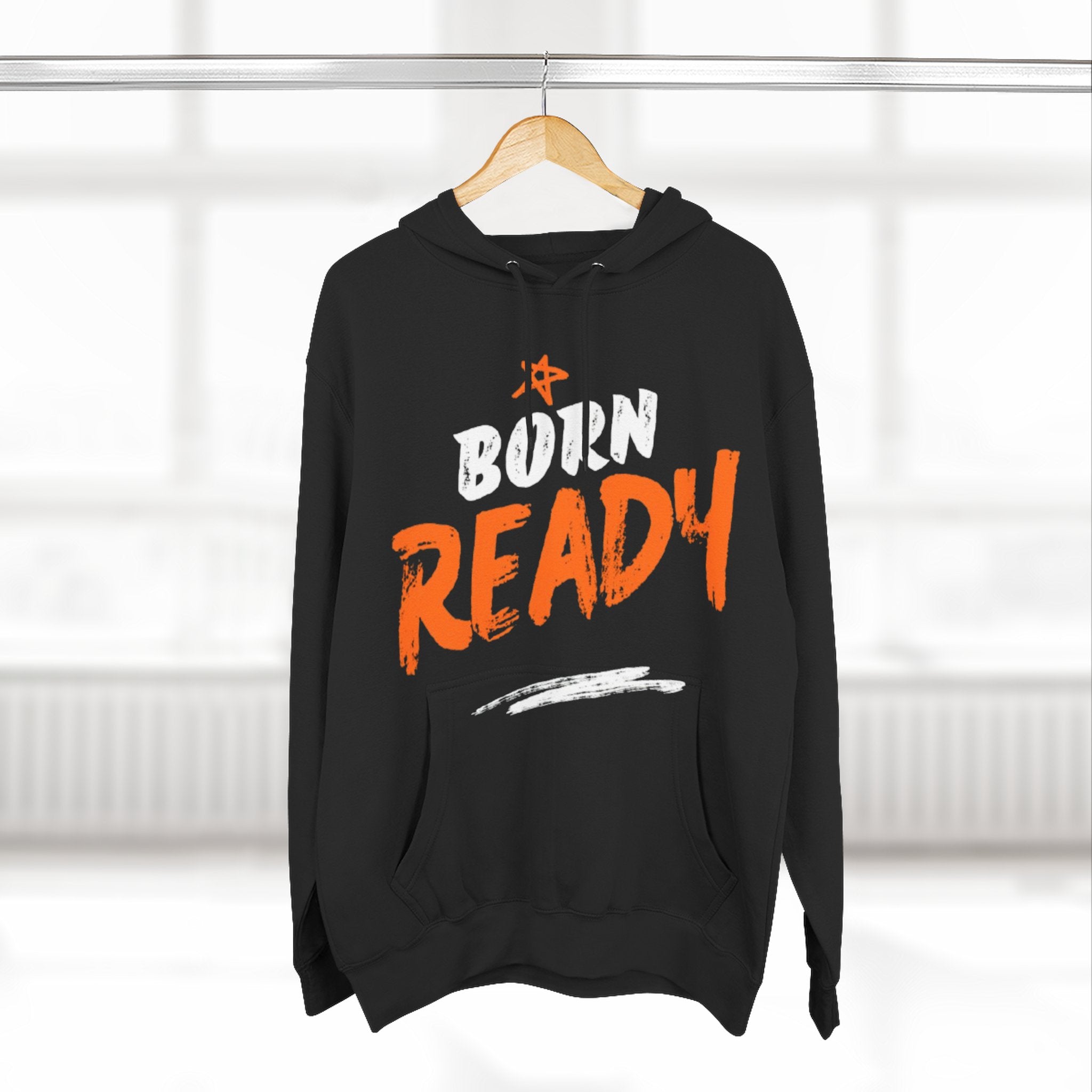 Born Ready Hoodie — Bold Graphic Fleece Pullover with ‘Born Ready’ Script
