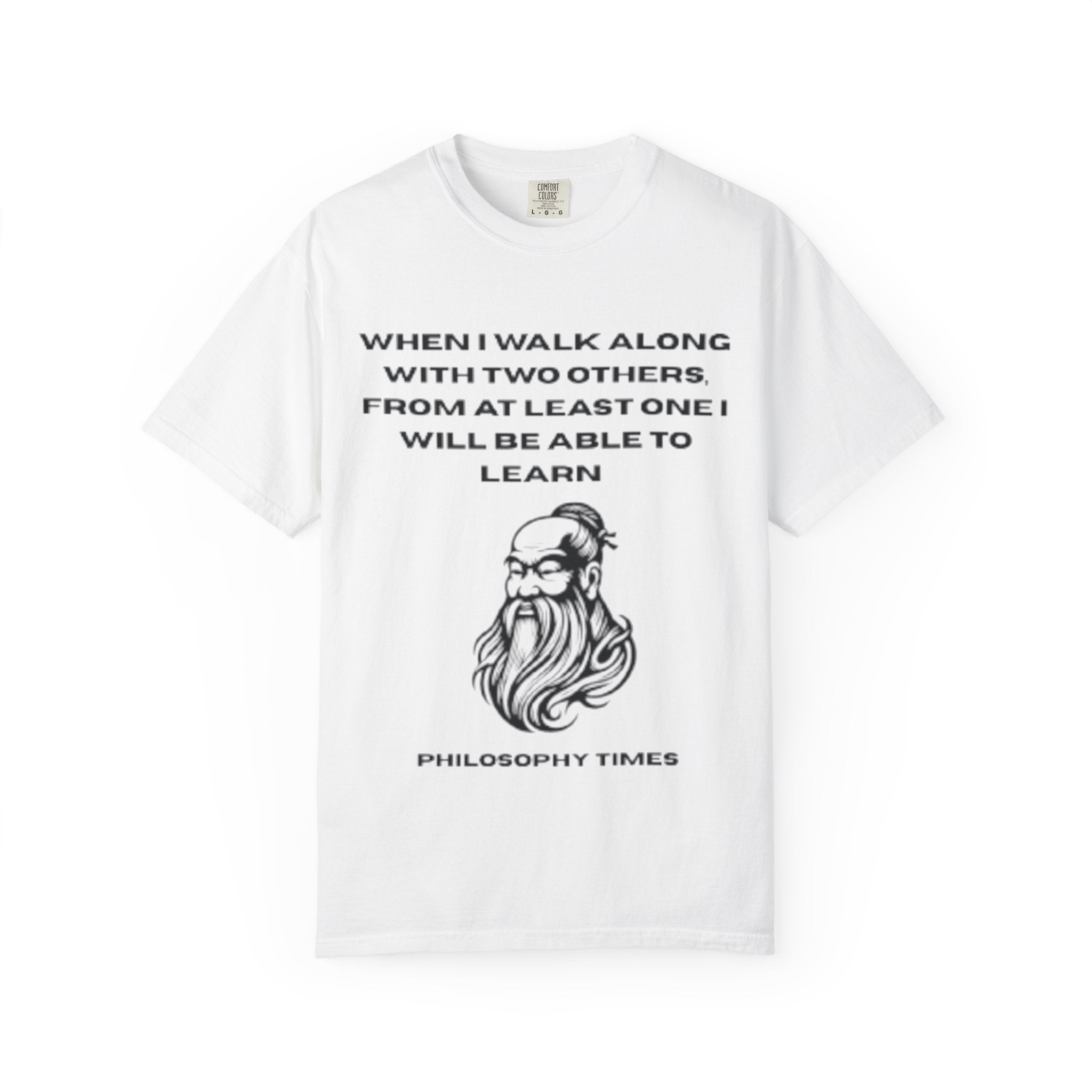 Inspirational Confucius T-Shirt – “When I Walk Along Two Others”