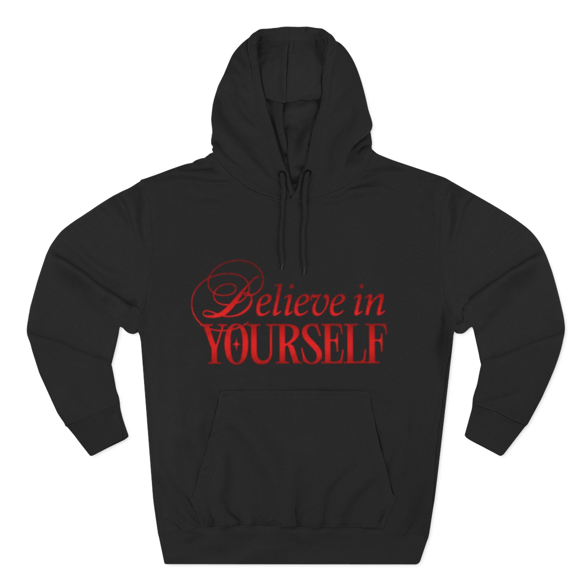 Believe In Yourself Hoodie — Inspirational Gothic Script Fleece Pullover