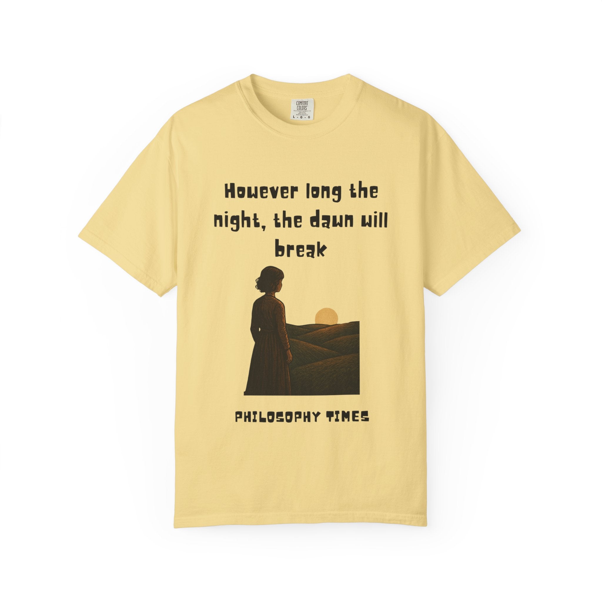 "However Long the Night, Dawn Will Break" - Empowering Quote Shirt