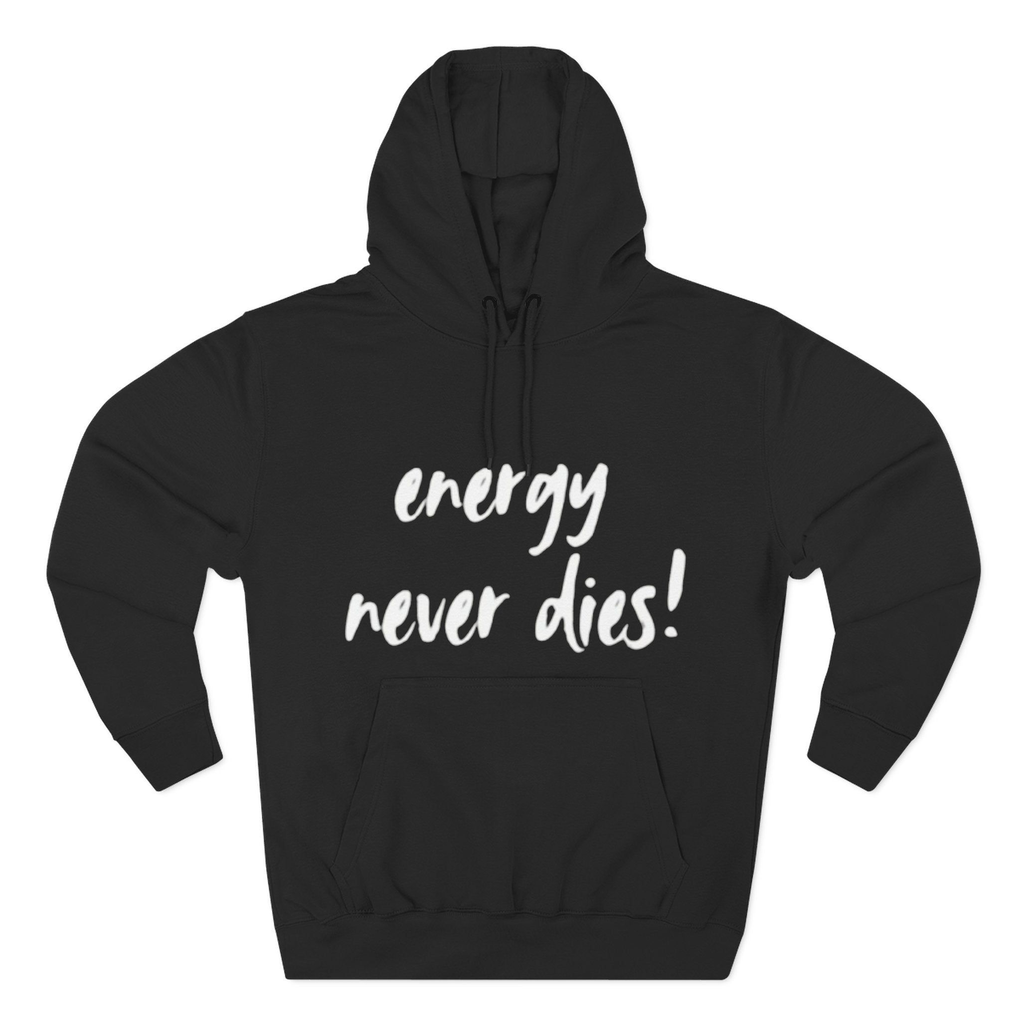 Hoodie — "Energy Never Dies!" Fleece Hoodie with Minimal Anubis Back Graphic
