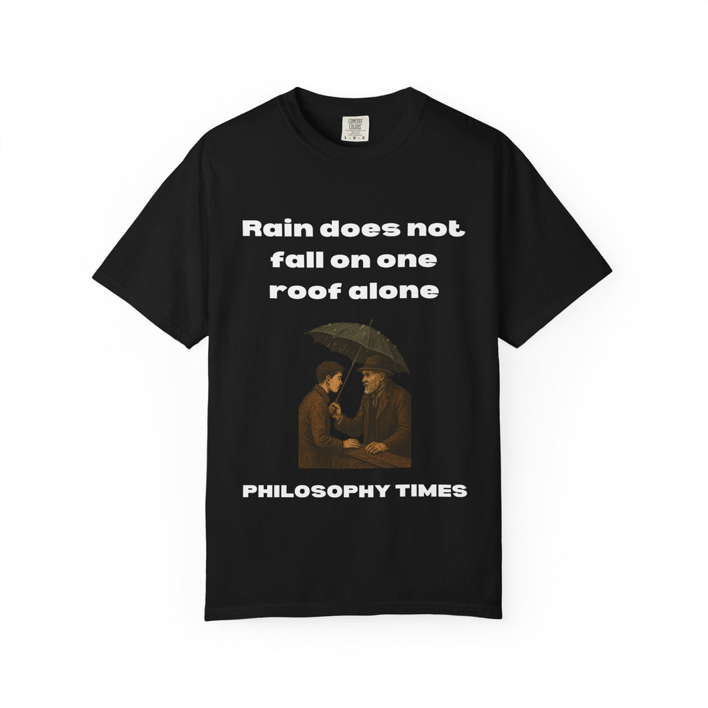 'Rain Does Not Fall on One Roof Alone' T-Shirt – African Proverb Tee