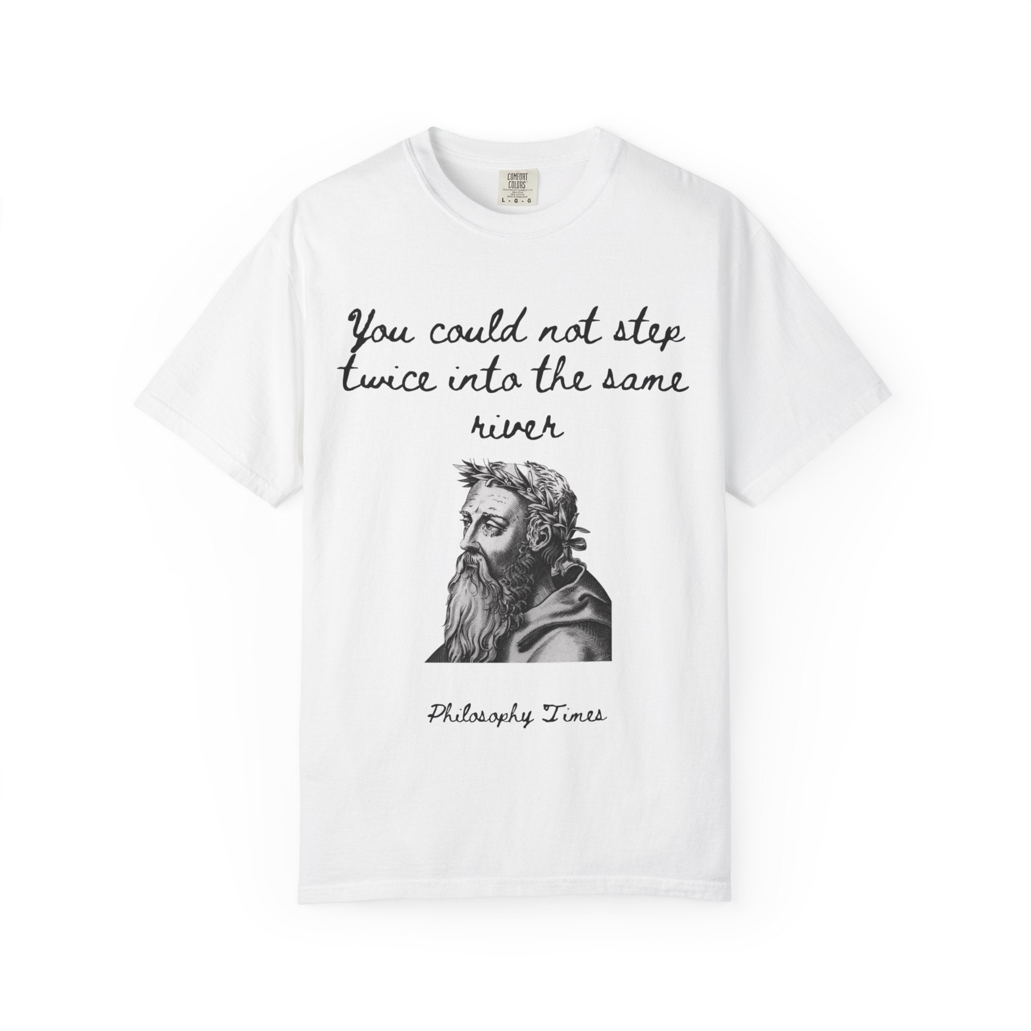 Heraclitus 'You Could Not Step Twice' T-Shirt – Philosophy Quote Tee