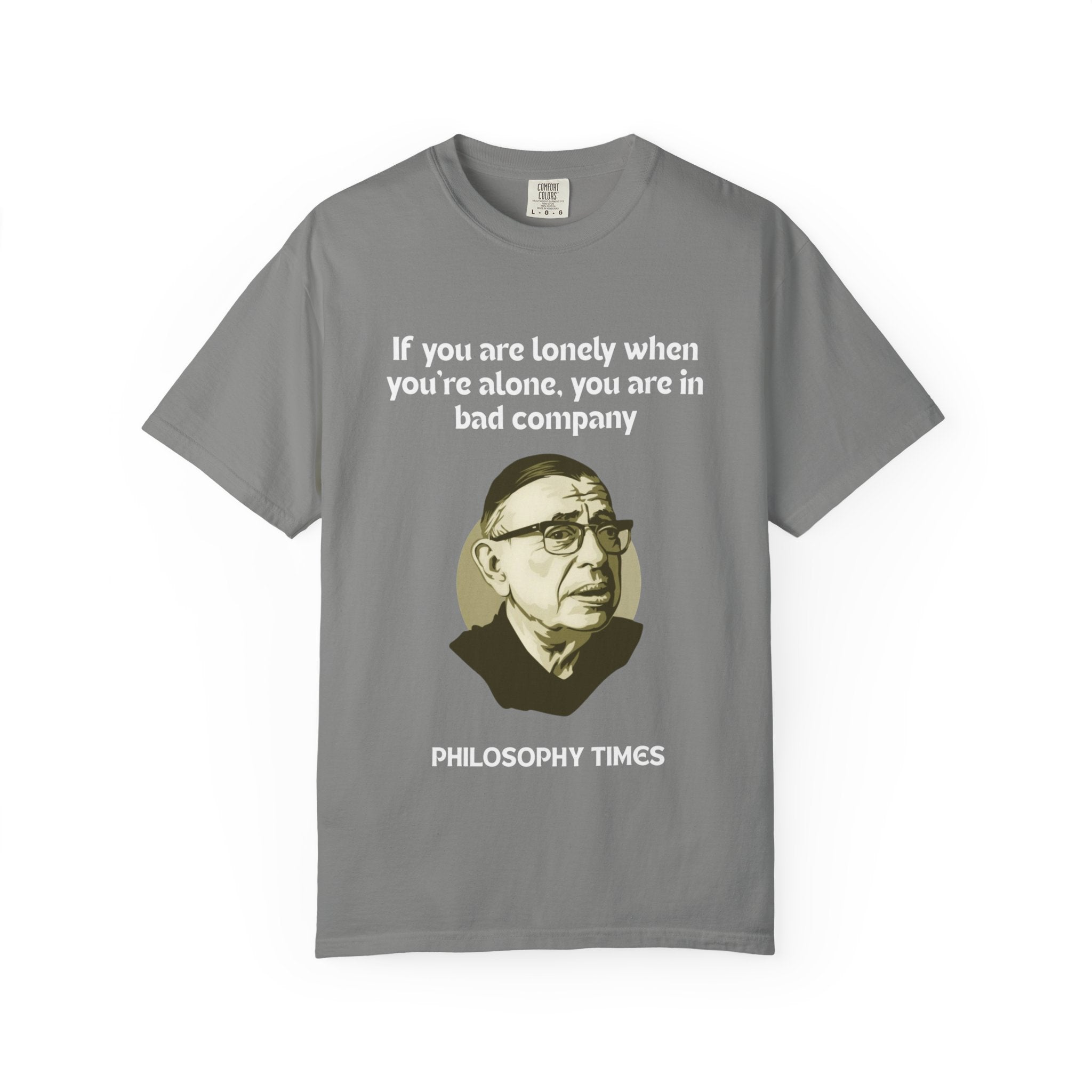 Jean-Paul Sartre “If You Are Alone” T-Shirt – Philosophy Quotes Tee