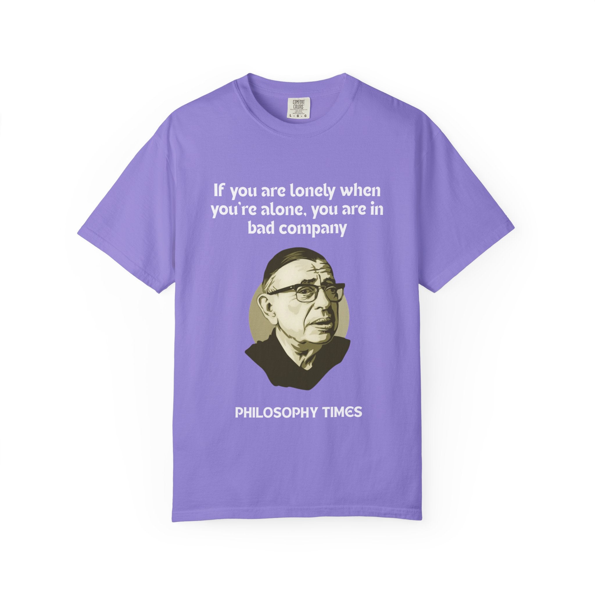 Jean-Paul Sartre “If You Are Alone” T-Shirt – Philosophy Quotes Tee