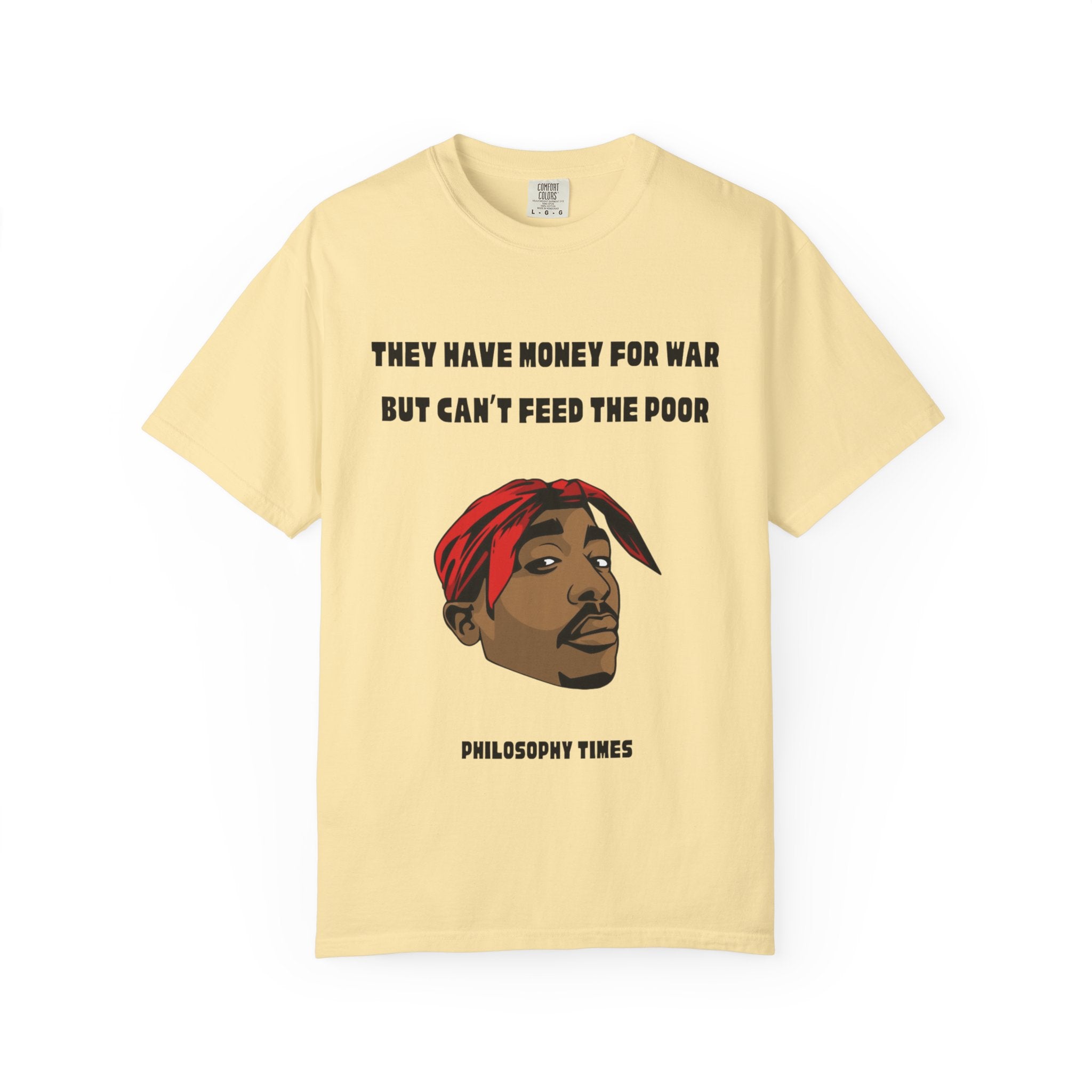 Tupac “They Got Money for Wars” Quote Apparel Tee