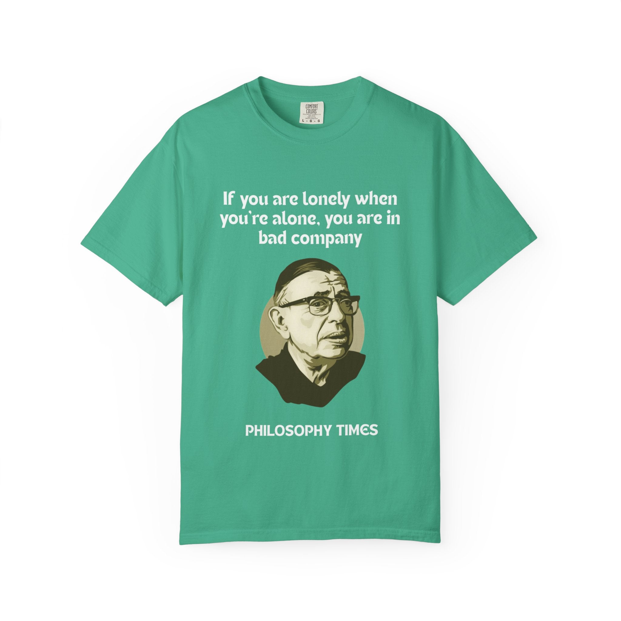 Jean-Paul Sartre “If You Are Alone” T-Shirt – Philosophy Quotes Tee