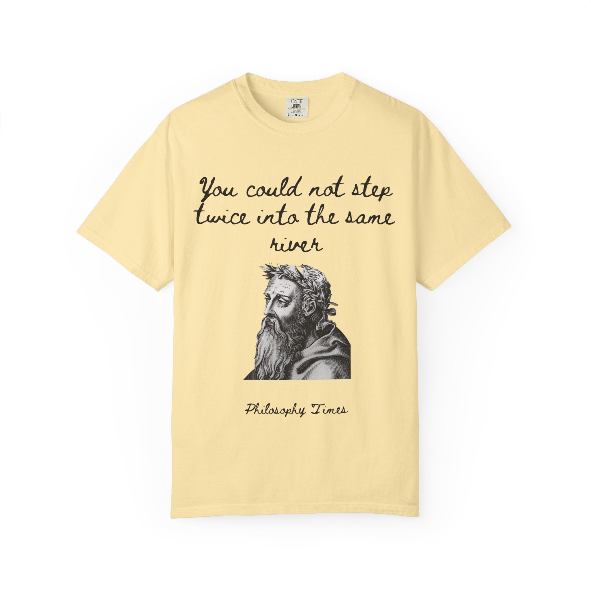 Heraclitus 'You Could Not Step Twice' T-Shirt – Philosophy Quote Tee