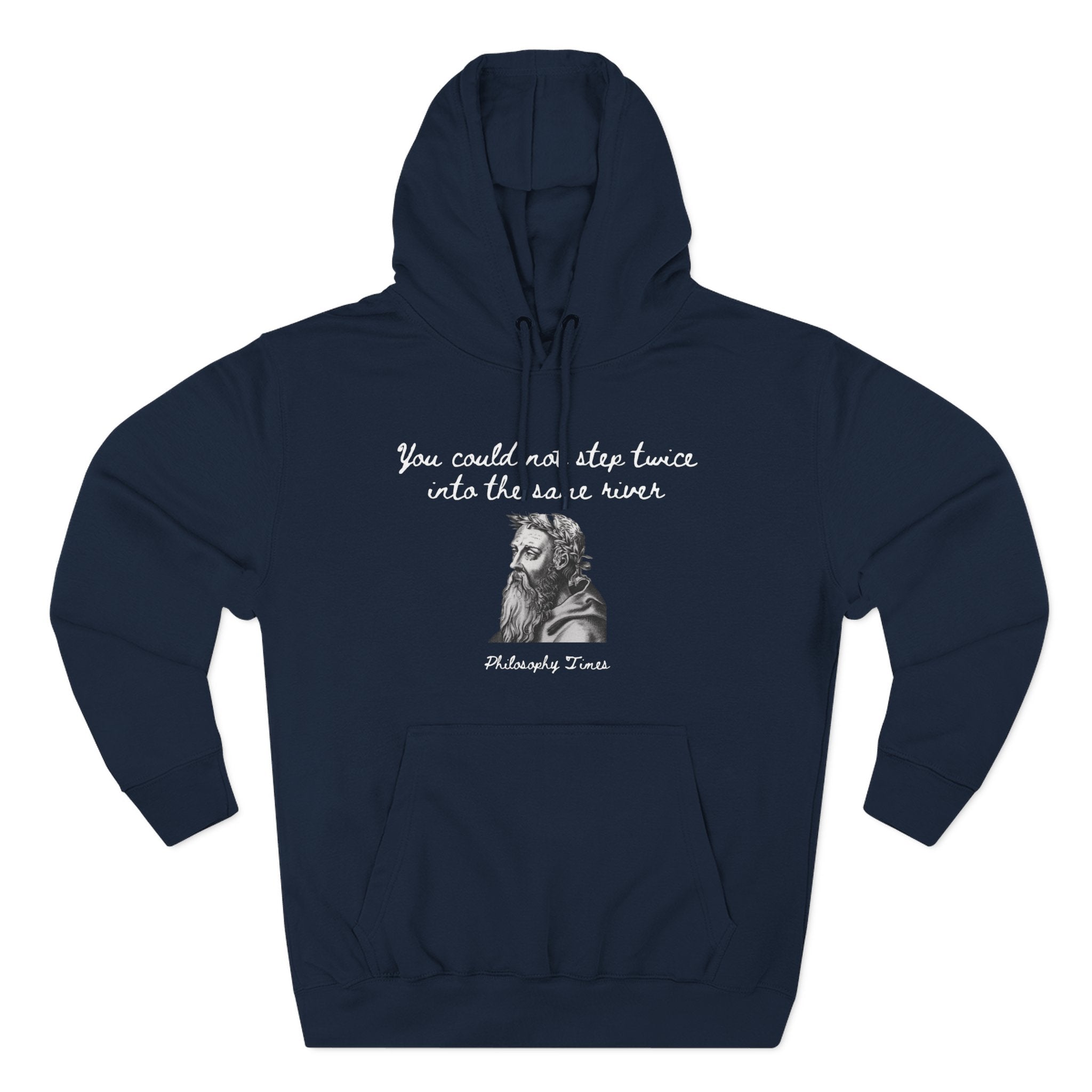 Heraclitus 'You Could Not Step Twice' Hoodie – Quote Fleece Sweatshirt