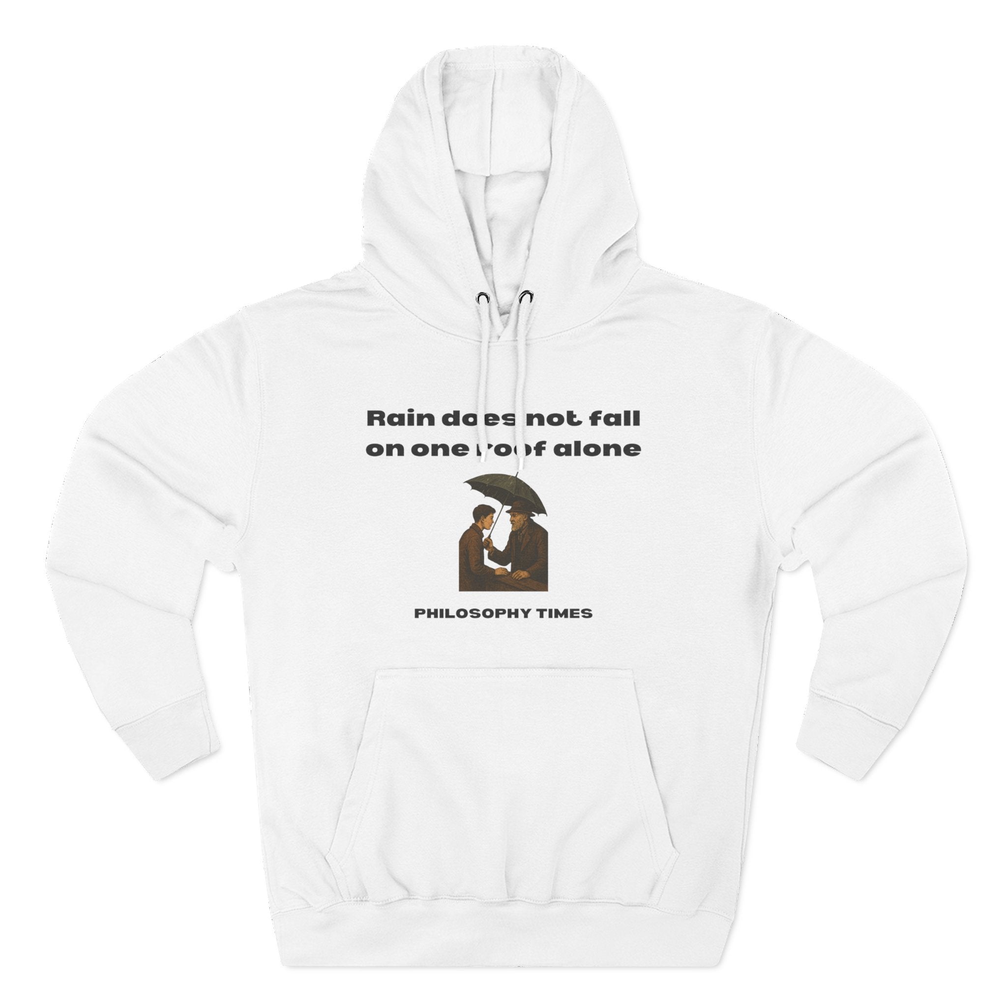 “Rain Does Not Fall on One Roof Alone” Hoodie for Wisdom Lovers