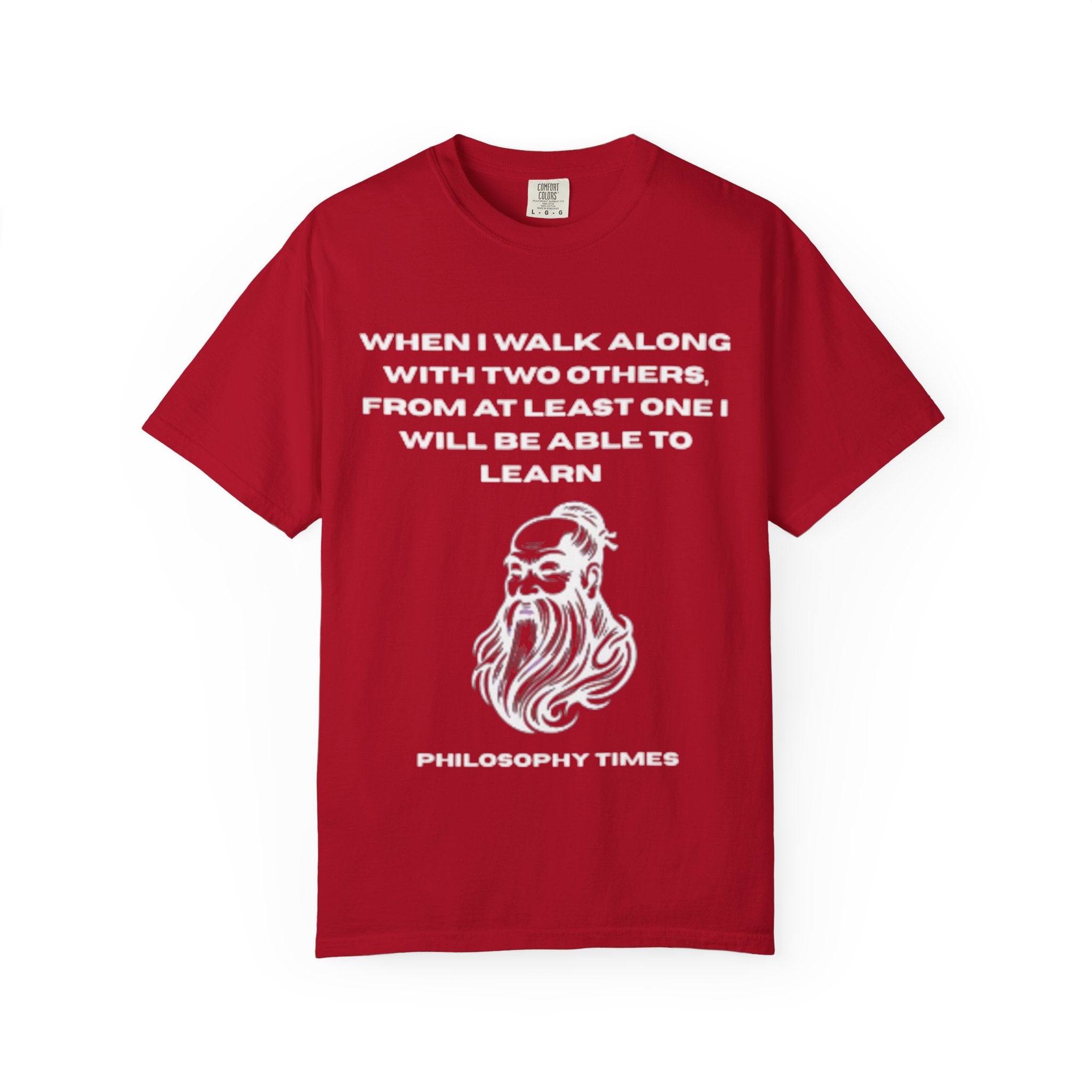 Inspirational Confucius T-Shirt – “When I Walk Along Two Others”