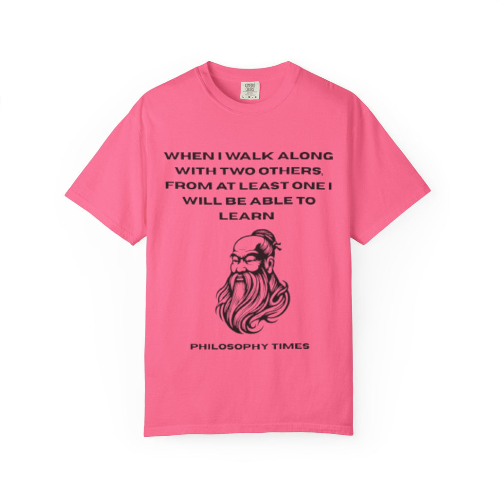 Inspirational Confucius T-Shirt – “When I Walk Along Two Others”