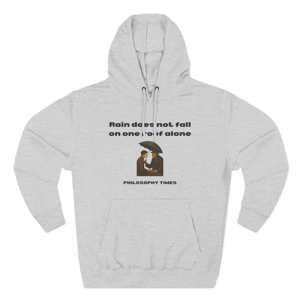 “Rain Does Not Fall on One Roof Alone” Hoodie for Wisdom Lovers