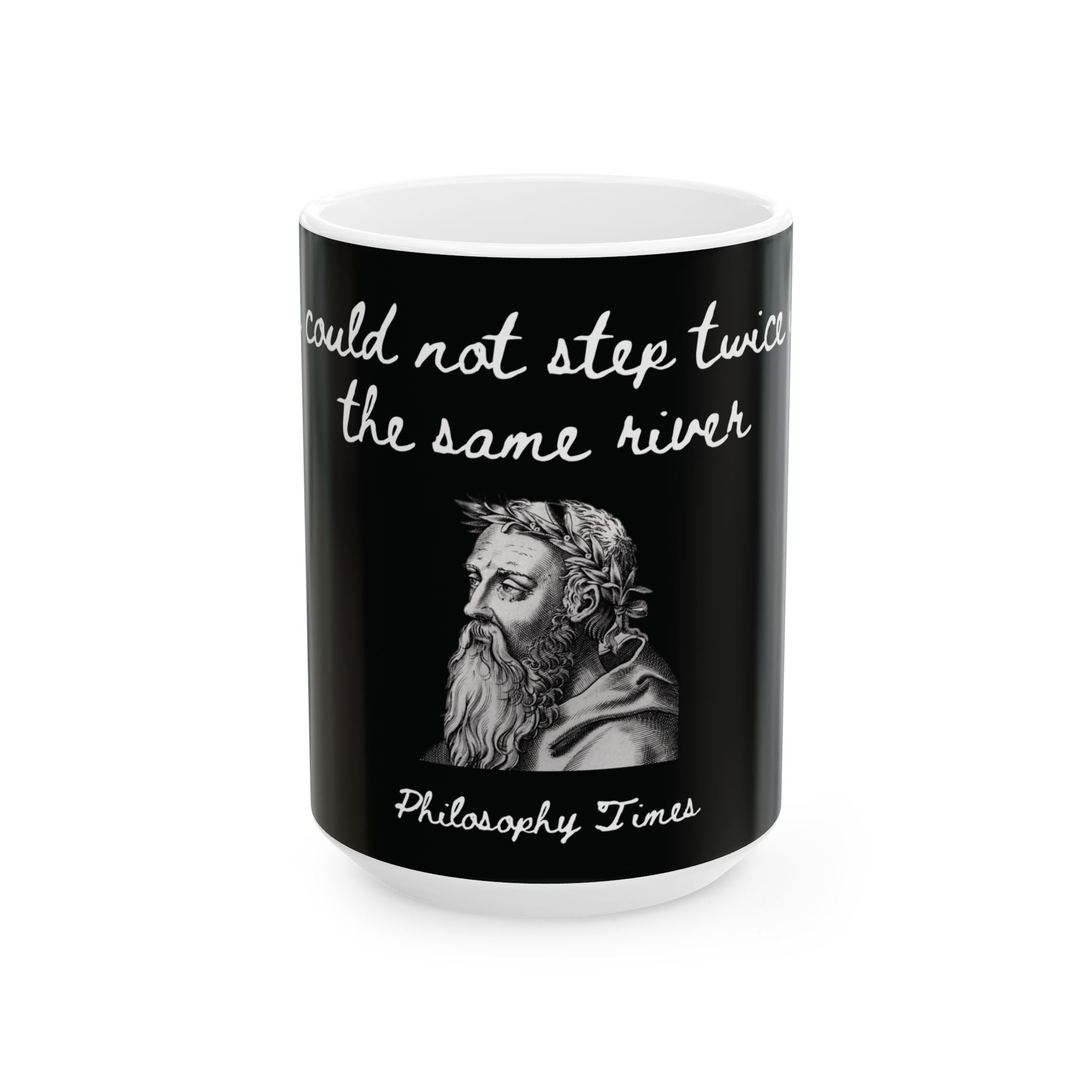 Black Heraclitus Mug – “You Could Not Step Twice” Ceramic Cup