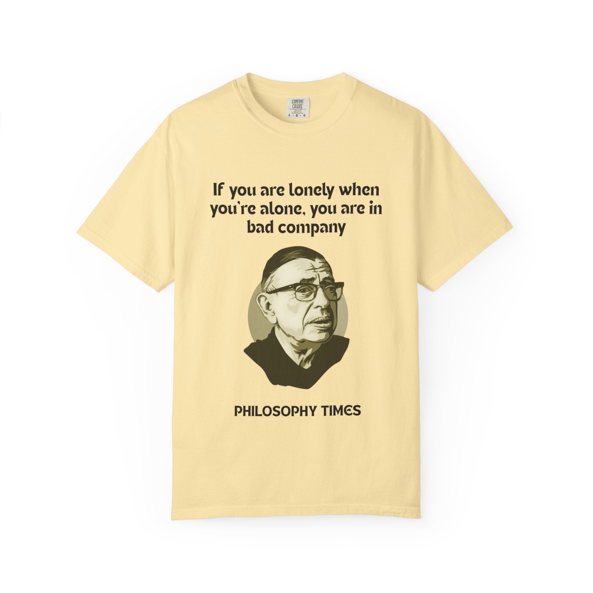 Jean-Paul Sartre “If You Are Alone” T-Shirt – Philosophy Quotes Tee