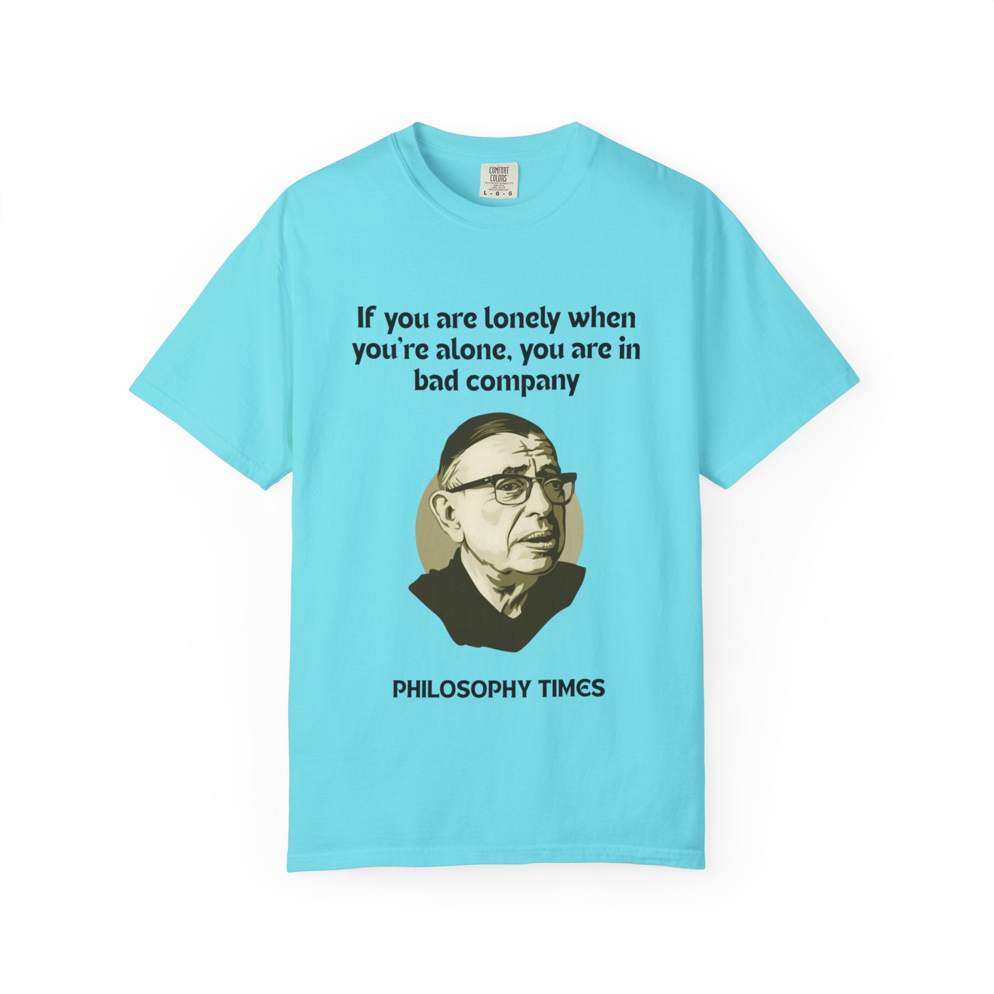 Jean-Paul Sartre “If You Are Alone” T-Shirt – Philosophy Quotes Tee